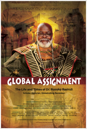 Global Assignment ; the Life and Times of Dr. Runoko Rashidi a documentary